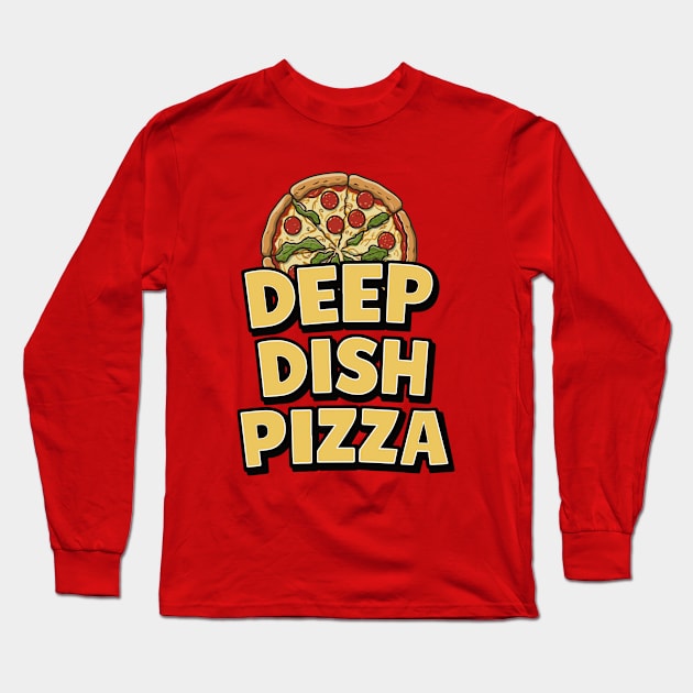 National Deep Dish Pizza Day – April Long Sleeve T-Shirt by irfankokabi